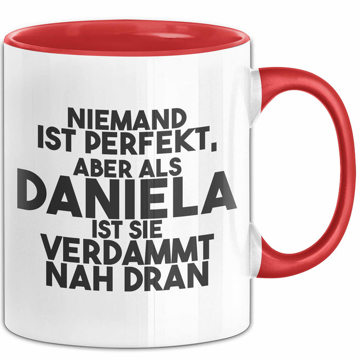 Daniela Tasse Niemand Ist Perfekt, Daniela Ist Nah Dran Geschenk