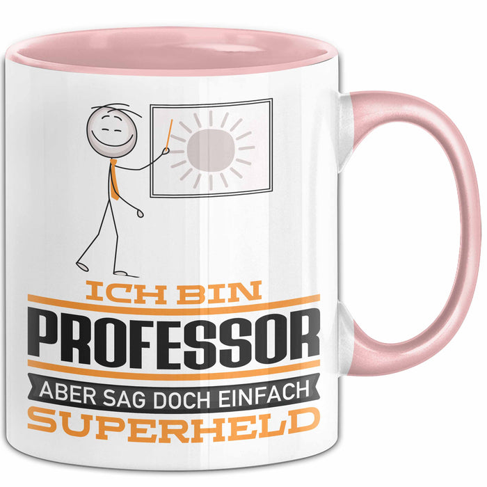 Professor Geschenk Tasse Ich Bin Professor Aber Sag Doch Einfach Superheld Lustige Geschenkdiee für Professor Kaffee-Becher Rosa Trendation