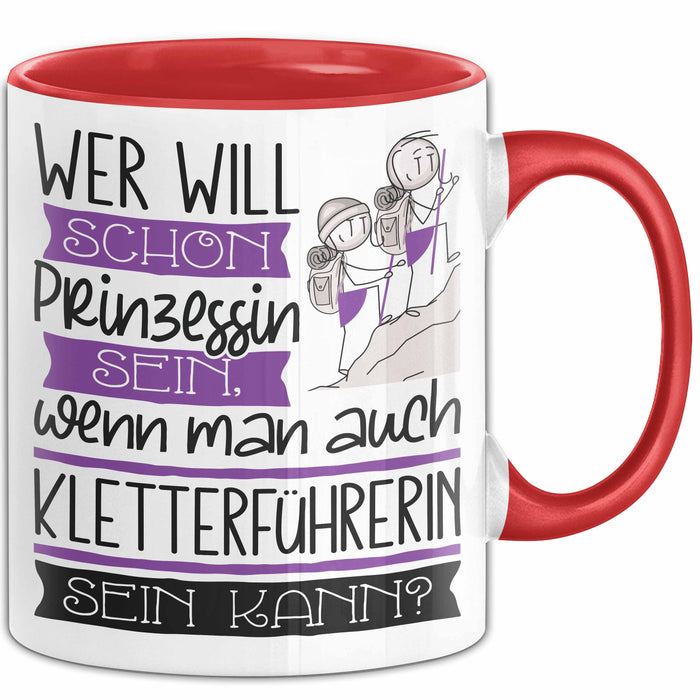 Kletterführerin Tasse Geschenk Spruch Wer Will Schon Prinzessin Sein Wenn Man Auch Kletterführerin Sein Kann Rot Trendation