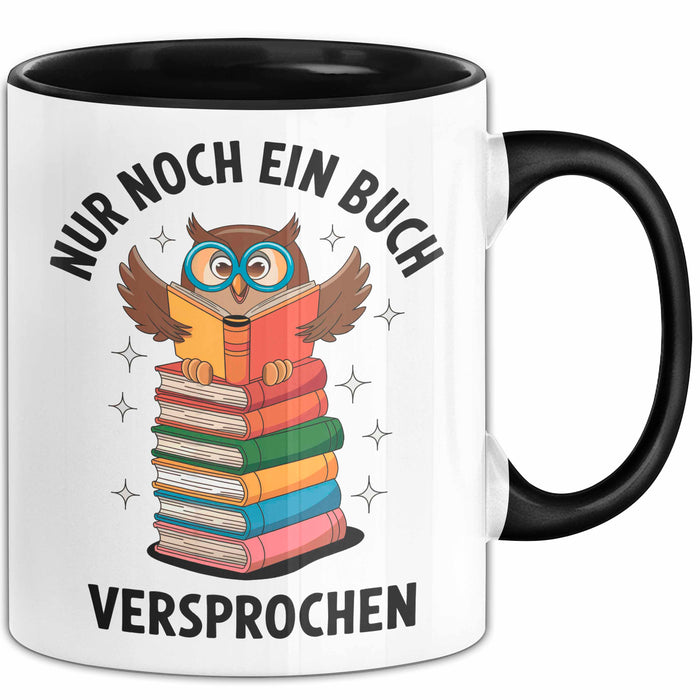 Buchleser Eule Lesen Tasse Geschenk Lustige Geschenkidee Spruch Nur Noch Ein Buch Versprochen Schwarz Trendation
