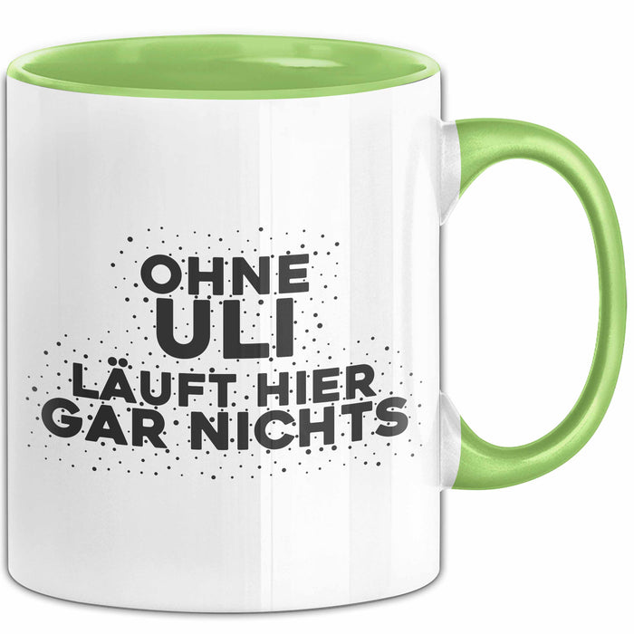 Uli Tasse Ohne Uli Laeuft Hier Gar Nichts Geschenk