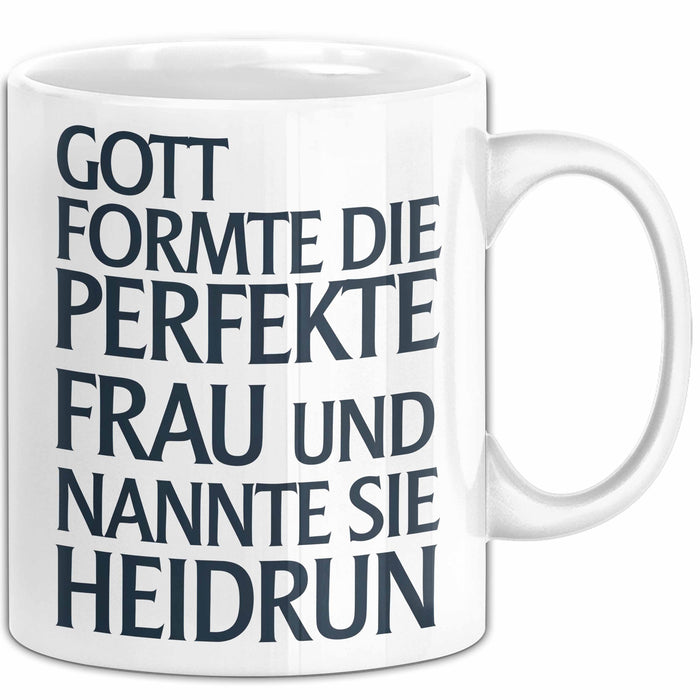 Heidrun Tasse Geschenk Gott Formte Die Perfekte Frau Heidrun Geschenkidee Weiß Trendation