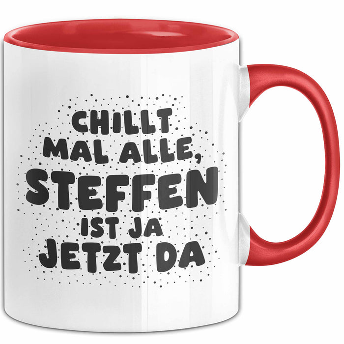Steffen Tasse Chillt Mal Alle, Steffen Ist Ja Jetzt Da Geschenk