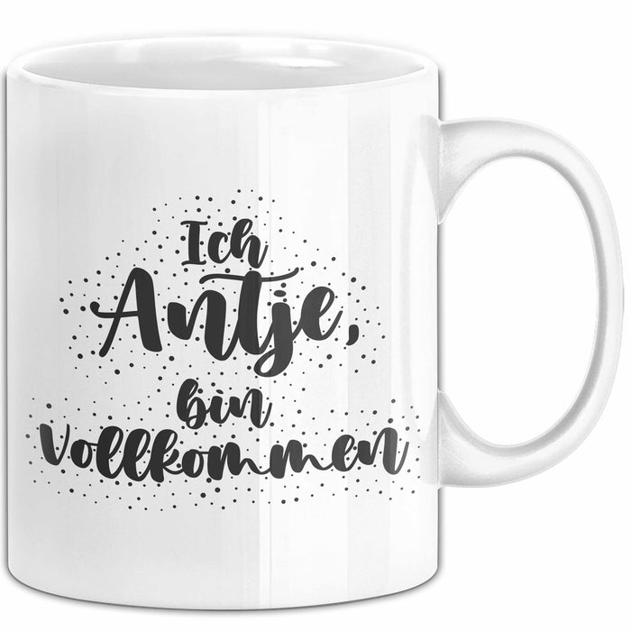 Antje Tasse Ich Antje, Bin Vollkommen Geschenk Weiß Trendation