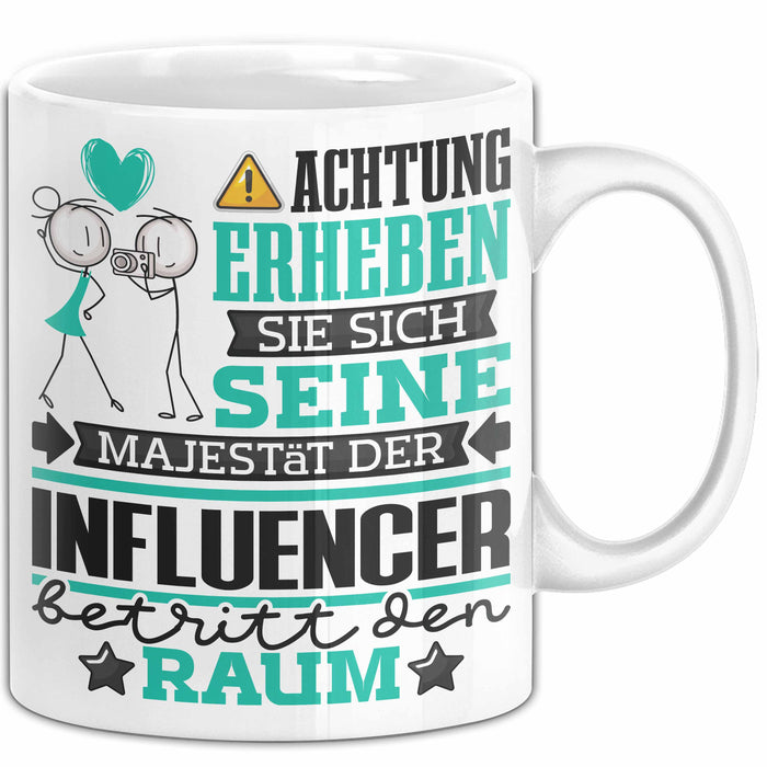 Influencer Geschenk Tasse Lustiger Spruch Erheben Sie Sich Der Influencer Betritt den Raum Weiß Trendation