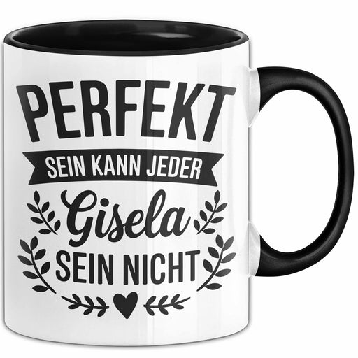 Gisela Tasse Geschenk Perfekt Sein Kann Jeder Geschenkidee Geburtstag Schwarz Trendation