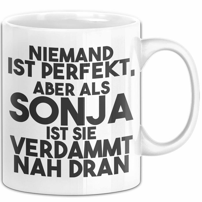 Sonja Tasse Niemand Ist Perfekt, Aber Als Sonja Ist Sie Verdammt Nah Dran