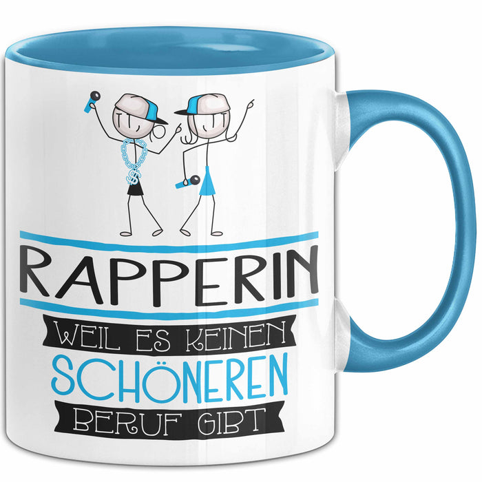 Rapperin Weil Es Keinen Schöneren Beruf Gibt Tasse Geschenk für Eine Rapperin Lustig Blau Trendation