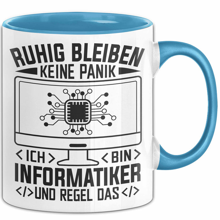 Informatiker Tasse Geschenk Ruhig Bleiben Ich Bin Informatiker Und Regel Das Geschenkidee It Techniker Programmierer Blau Trendation