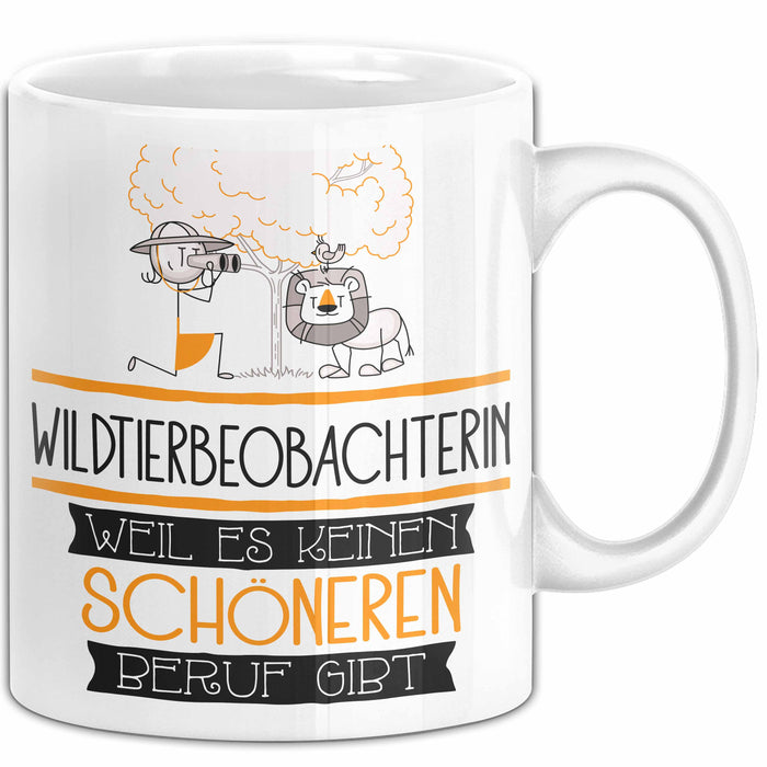 Wildtierbeobachterin Weil Es Keinen Schöneren Beruf Gibt Tasse Geschenk für Eine Wildtierbeobachterin Lustig Weiß Trendation
