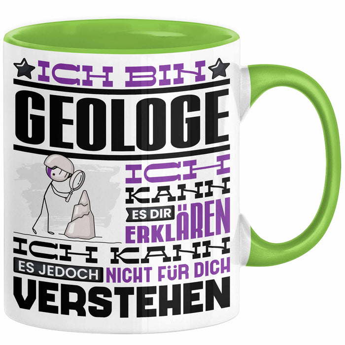 Geologe Geschenk Tasse Geschenkidee für Geologe Geburtstag Lustiger Spruch Ich Bin Geologe Ich Kann Es Dir Erklären Aber Nicht Für Dich Verstehen Funny Grün Trendation
