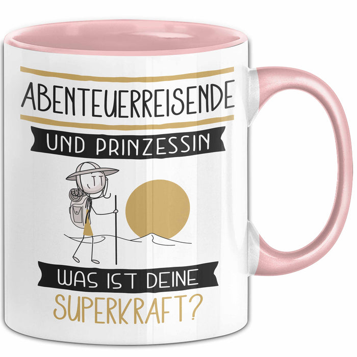 Abenteuerreisende Und Prinzessin Tasse Geschenk Für Eine Abenteuerreisende Geburtstag Was Ist Deine Superkraft Rosa Trendation