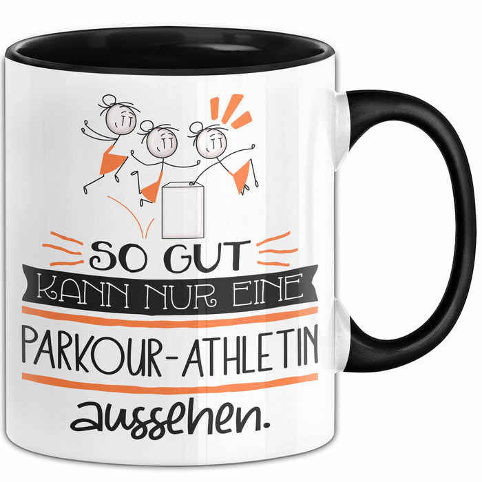 Parkour-Athletin Geschenk Tasse So Gut Kann Nur Eine Parkour-Athletin Aussehen Geschenkidee Geburtstag Weihnachten Lustig Trendation