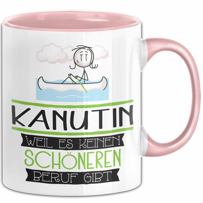 Kanutin Weil Es Keinen Schöneren Beruf Gibt Tasse Geschenk für Eine Kanutin Lustig Rosa Trendation