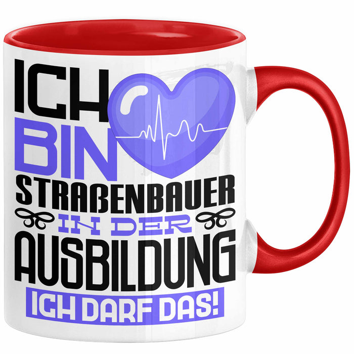 Straßenbauer Ausbildung Tasse Geschenk Ich Bin Straßenbauer In Der Ausbildung Ich Darf Das Geschenkidee Spruch Rot Trendation