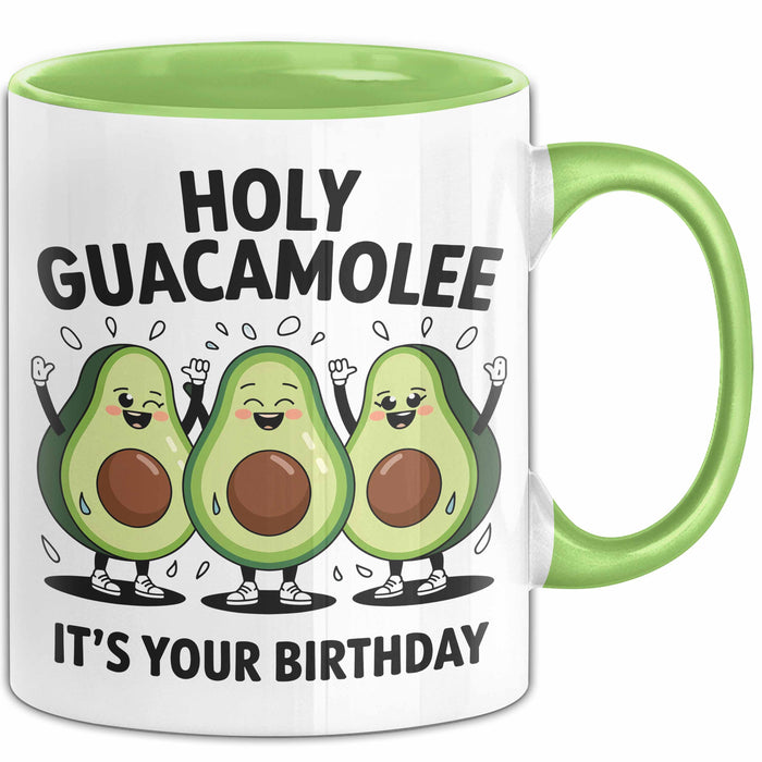 Geburtstagsfeier Tasse Geschenk Lustige Geschenkidee Spruch Heilige Guacamole Es Ist Dein Geburtstag Grün Trendation
