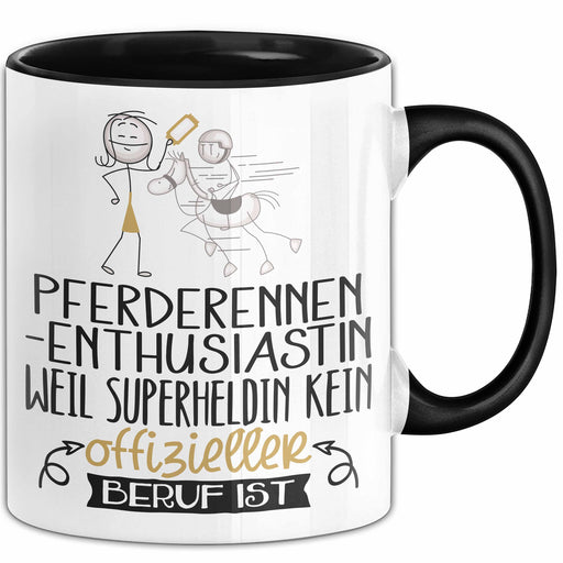 Pferderennen-Enthusiastin Geschenk Tasse Lustiger Spruch Pferderennen-Enthusiastin Weil Superheldin Kein Offizieller Beruf Ist Geschenkidee Trendation