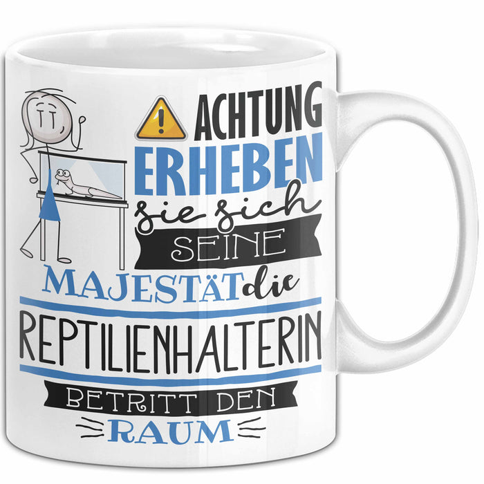 Reptilienhalterin Tasse Geschenk Lustiger Spruch Bitte Erheben Sie Sich Seine Majestät Die Reptilienhalterin Betritt Den Raum Weiß Trendation