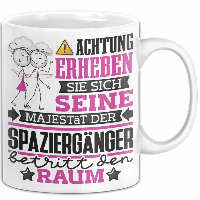 Spaziergänger Geschenk Tasse Lustiger Spruch Erheben Sie Sich Der Spaziergänger Betritt den Raum Weiß Trendation
