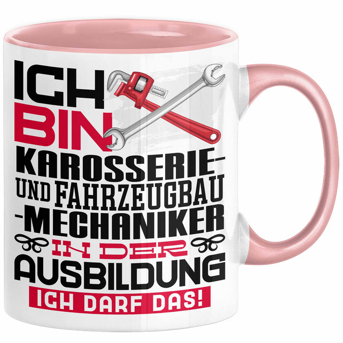 Karosserie- und Fahrzeugbaumechaniker Ausbildung Tasse Geschenk Ich Bin Karosserie- und Fahrzeugbaumechaniker In Der Ausbildung Ich Darf Das Geschenkidee Spruch Rosa Trendation
