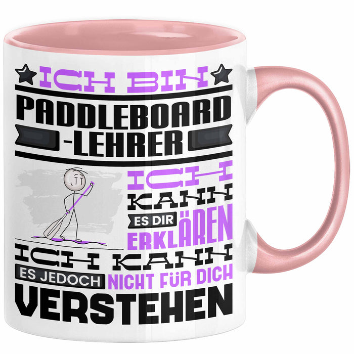 Paddelboard-Lehrer Geschenk Kaffee-Tasse Geschenkidee für Paddelboard-Lehrer Ich Bin Paddelboard-Lehrer Ich Kann Es Dir Erklären Jedoch Nicht Für Dich Verstehen Spruch Lustig Rosa Trendation
