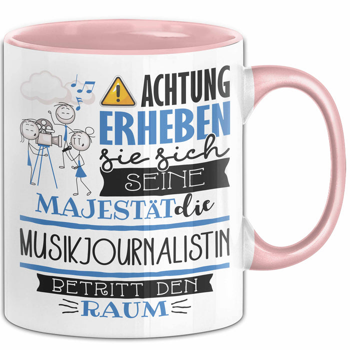 Musikjournalistin Tasse Geschenk Lustiger Spruch Bitte Erheben Sie Sich Seine Majestät Die Musikjournalistin Betritt Den Raum Rosa Trendation