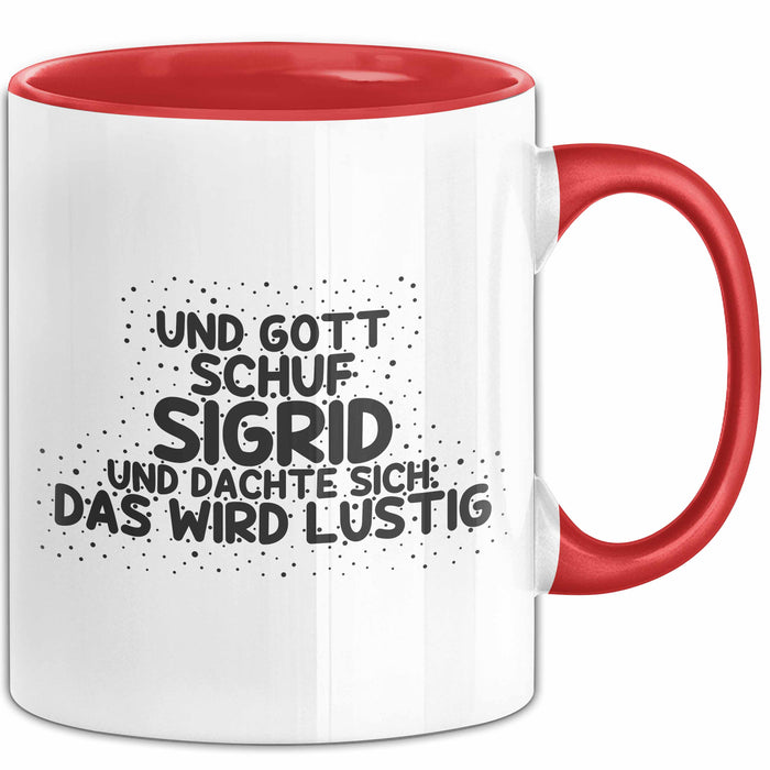 Sigrid Tasse Und Gott Schuf Sigrid Und Dachte Sich: Das Wird Lustig