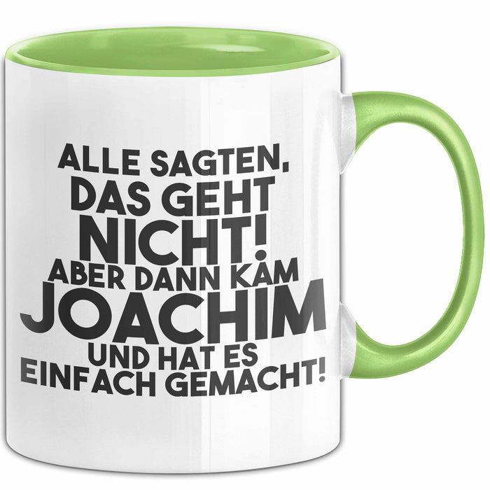 Joachim Tasse Alle Sagten Das Geht Nicht, Aber Dann Kam Joachim Geschenk