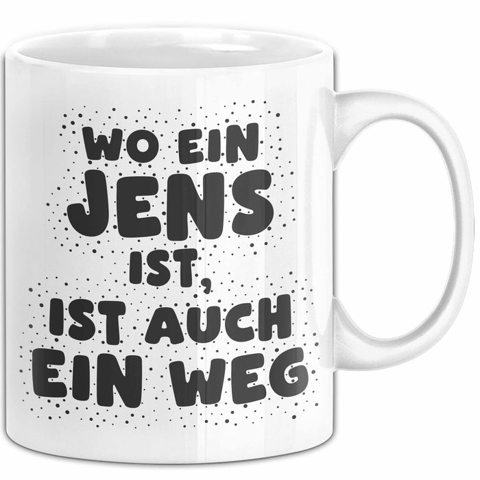 Jens Tasse Wo Ein Jens Ist, Ist Auch Ein Weg Geschenk