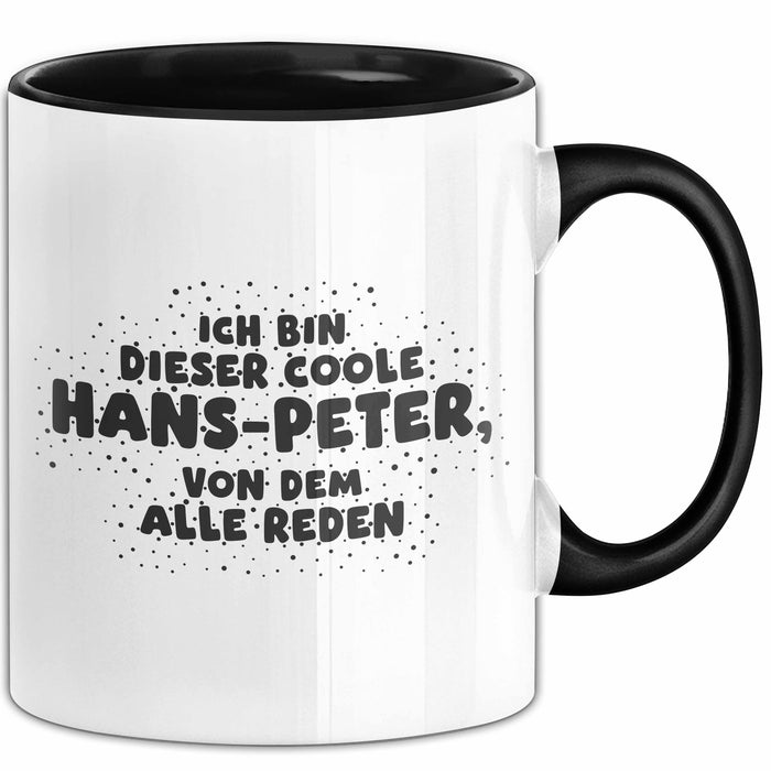 Hans-Peter Tasse Ich Bin Dieser Coole Hans-Peter, Von Dem Alle Reden