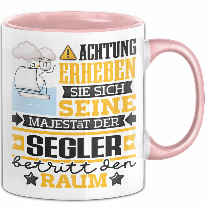 Segler Geschenk Tasse Lustiger Spruch Erheben Sie Sich Der Segler Betritt den Raum Rosa Trendation