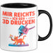 3D Drucker Printing Tasse Geschenk Lustige Geschenkidee Spruch Mir Reichts Ich Geh 3D Drucken Trendation