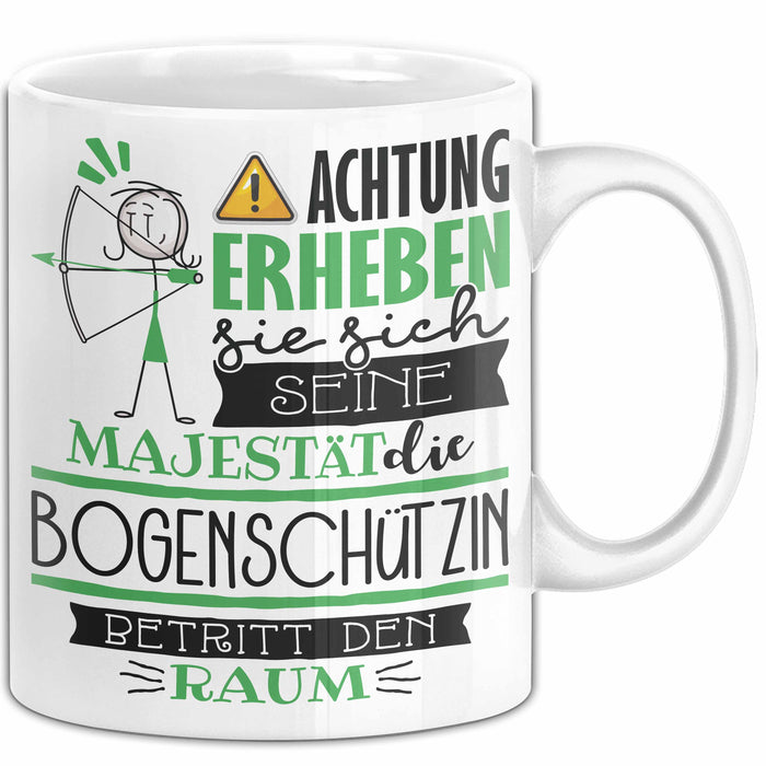 Bogenschützin Tasse Geschenk Lustiger Spruch Bitte Erheben Sie Sich Seine Majestät Die Bogenschützin Betritt Den Raum Weiß Trendation