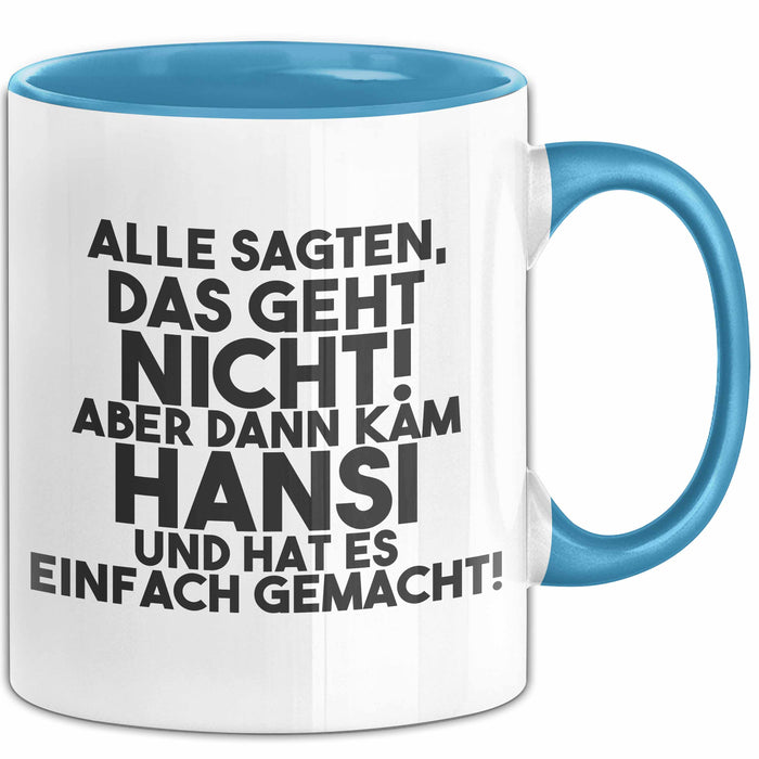 Hansi Tasse Alle Sagten Das Geht Nicht, Aber Dann Kam Hansi Geschenk