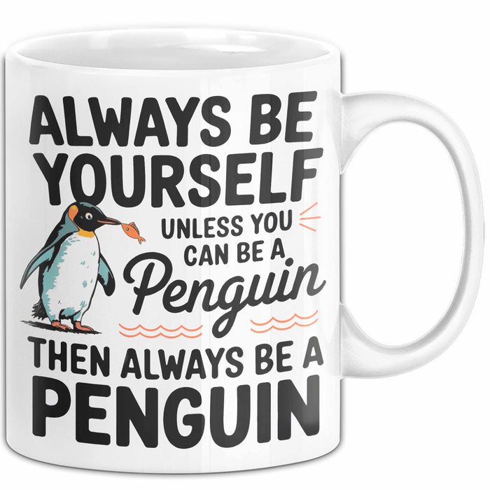 Pinguin Tier Tasse Geschenk Lustige Geschenkidee Spruch Sei Immer Ein Pinguin Weiß Trendation