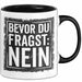 Sarkastisch Sarkasmus Tasse Becher Geschenk Lustige Geschenkidee Spruch Bevor Du Fragst Nein Trendation
