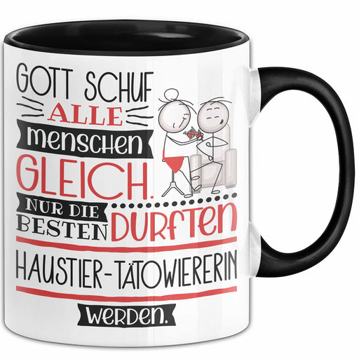 Haustier-Tätowiererin Geschenk Becher Tasse Gott Schuf Alle Menschen Gleich Nur Die Besten Durfeten Haustier-Tätowiererin Werden Geschenkidee Lustig Trendation