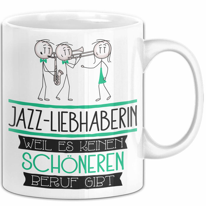 Jazz-Liebhaberin Weil Es Keinen Schöneren Beruf Gibt Tasse Geschenk für Eine Jazz-Liebhaberin Lustig Weiß Trendation