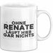 Renate Tasse Ohne Renate Laeuft Hier Gar Nichts Geschenk Weiß Trendation