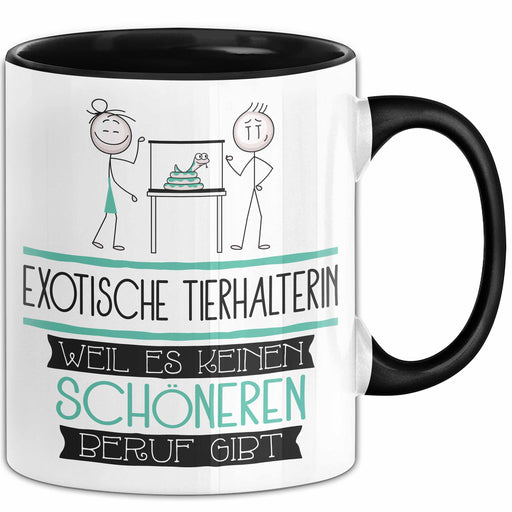 Exotische Tierhalterin Weil Es Keinen Schöneren Beruf Gibt Tasse Geschenk für Eine Exotische Tierhalterin Lustig Trendation