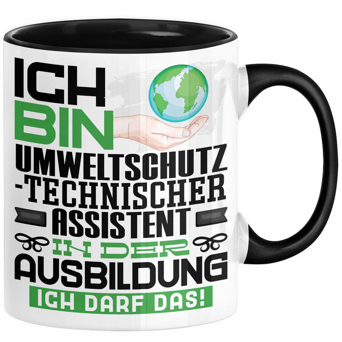 Umweltschutztechnischer Assistent Ausbildung Tasse Geschenk Ich Bin Umweltschutztechnischer Assistent In Der Ausbildung Ich Darf Das Geschenkidee Spruch Schwarz Trendation