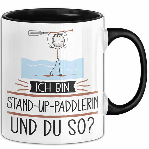 Stand-Up-Paddlerin Tasse Geschenk Ich Bin Stand-Up-Paddlerin Und Du So Geschenkidee Lustiger Spruch Becher Trendation