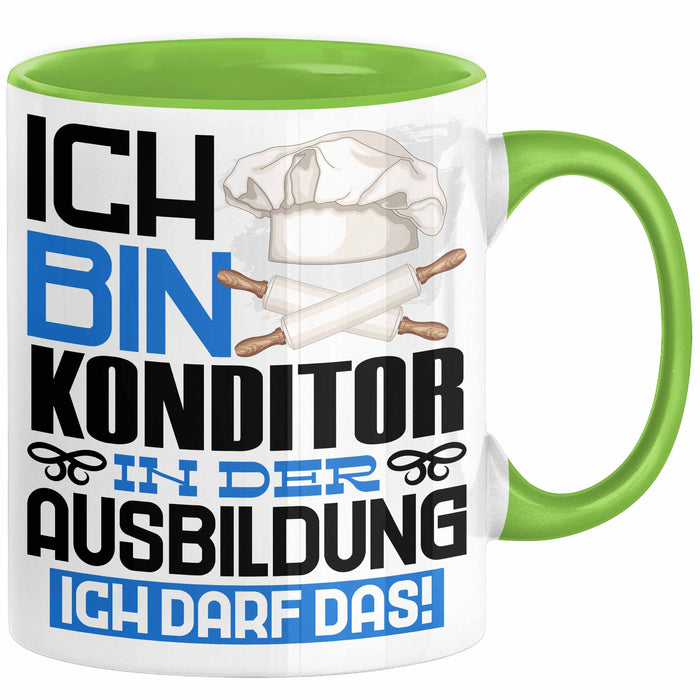 Konditor Ausbildung Tasse Geschenk Ich Bin Konditor In Der Ausbildung Ich Darf Das Geschenkidee Spruch Grün Trendation