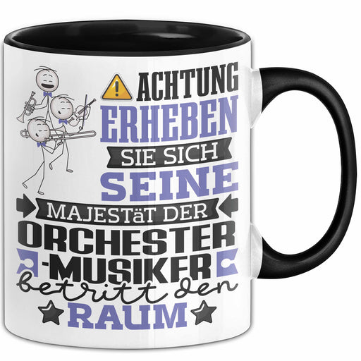 Orchestermusiker Geschenk Tasse Lustiger Spruch Erheben Sie Sich Der Orchestermusiker Betritt den Raum Schwarz Trendation