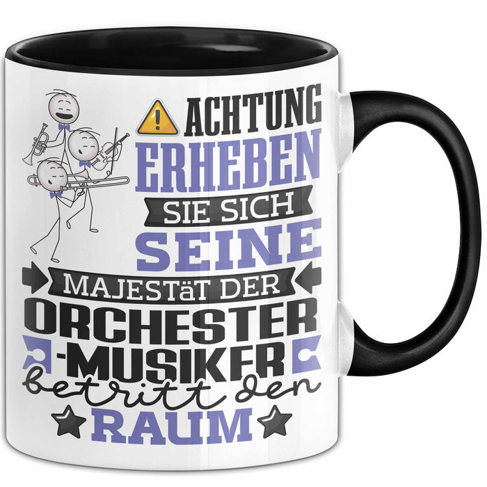 Orchestermusiker Geschenk Tasse Lustiger Spruch Erheben Sie Sich Der Orchestermusiker Betritt den Raum Schwarz Trendation