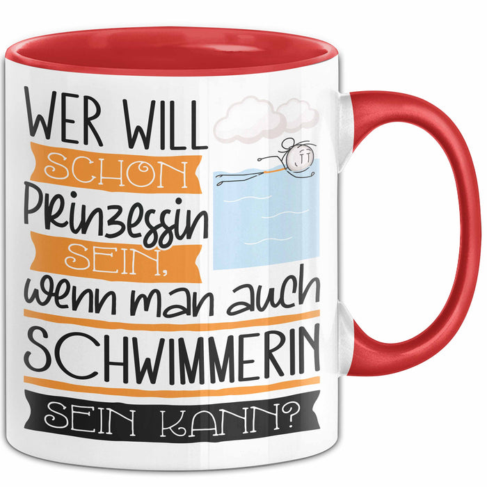 Schwimmerin Tasse Geschenk Spruch Wer Will Schon Prinzessin Sein Wenn Man Auch Schwimmerin Sein Kann Rot Trendation