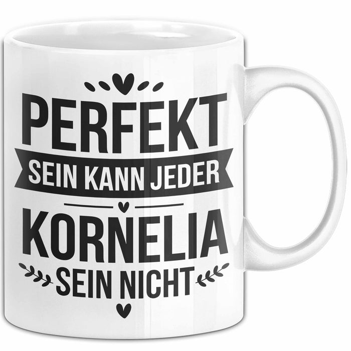 Kornelia Tasse Geschenk Perfekt Sein Kann Jeder Geschenkidee Geburtstag Weiß Trendation