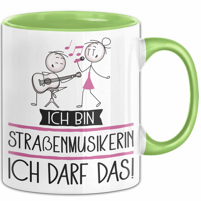 Geschenk für Straßenmusikerin Tasse Lustige Geschenkidee Geburtstag Ich Bin Straßenmusikerin Ich Darf Das Grün Trendation