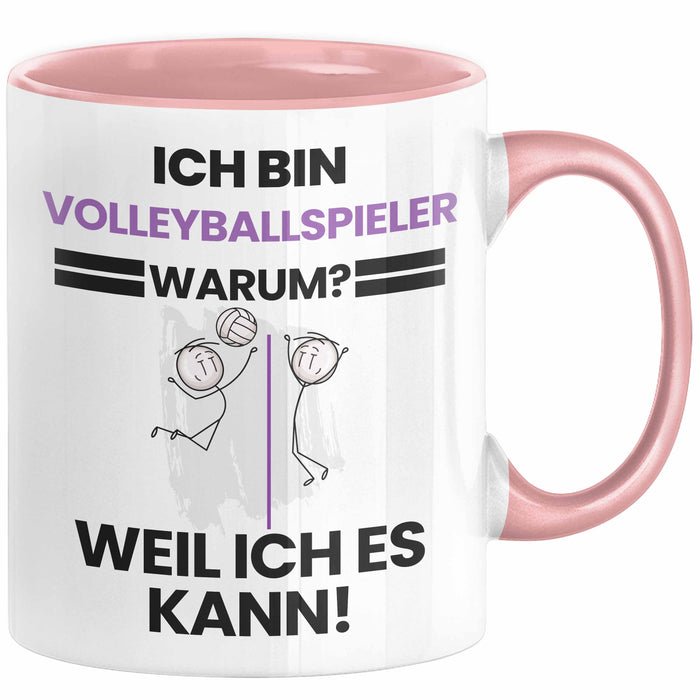 Volleyballspieler Geschenk Tasse Lustiger Spruch Ich Bin Volleyballspieler Warum Weil Ich Es Kann Geschenkidee Bester Volleyballspieler Geburtstag Kaffee-Becher Rosa Trendation