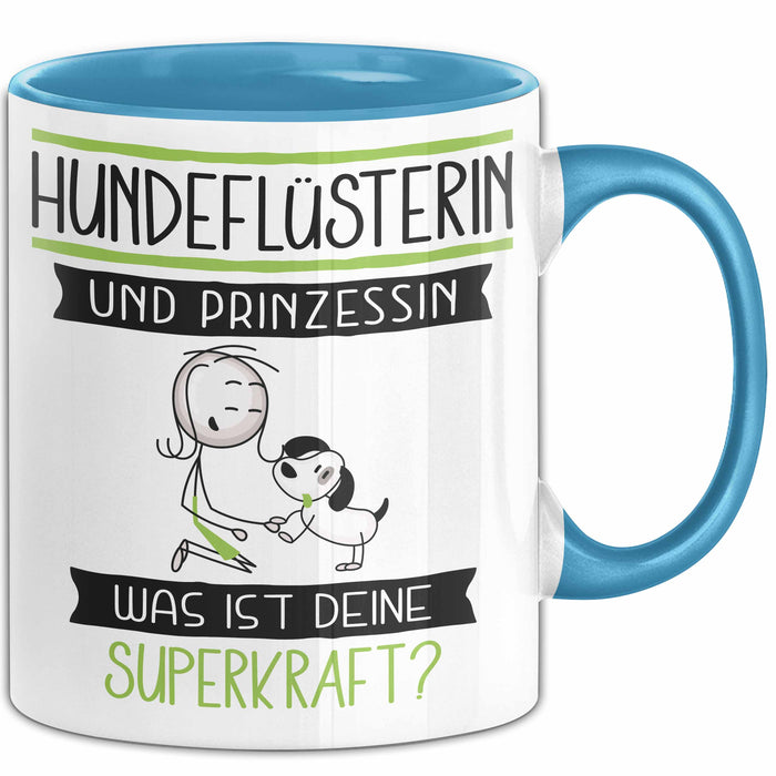 Hundeflüsterin Und Prinzessin Tasse Geschenk Für Eine Hundeflüsterin Geburtstag Was Ist Deine Superkraft Blau Trendation